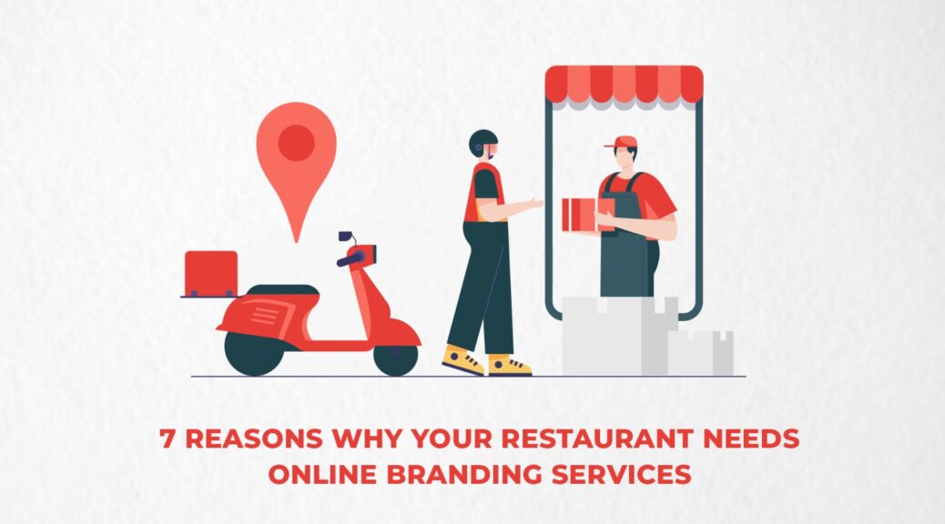 7 Reasons Why Your Restaurant Needs Online Branding Services